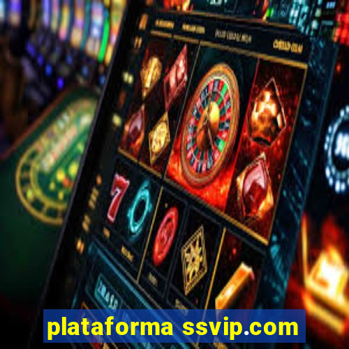 plataforma ssvip.com